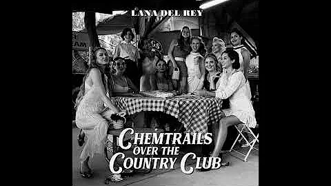 Lana Del Rey - Chemtrails Over The Country Club