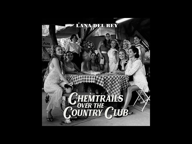 Lana Del Rey - Chemtrails Over The Country Club class=