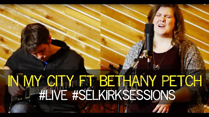 In My City - Selkirk Sessions LIVE recording ft Be...