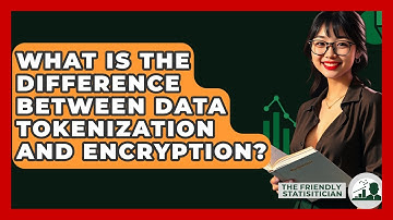 What Is The Difference Between Data Tokenization And Encryption? - The Friendly Statistician