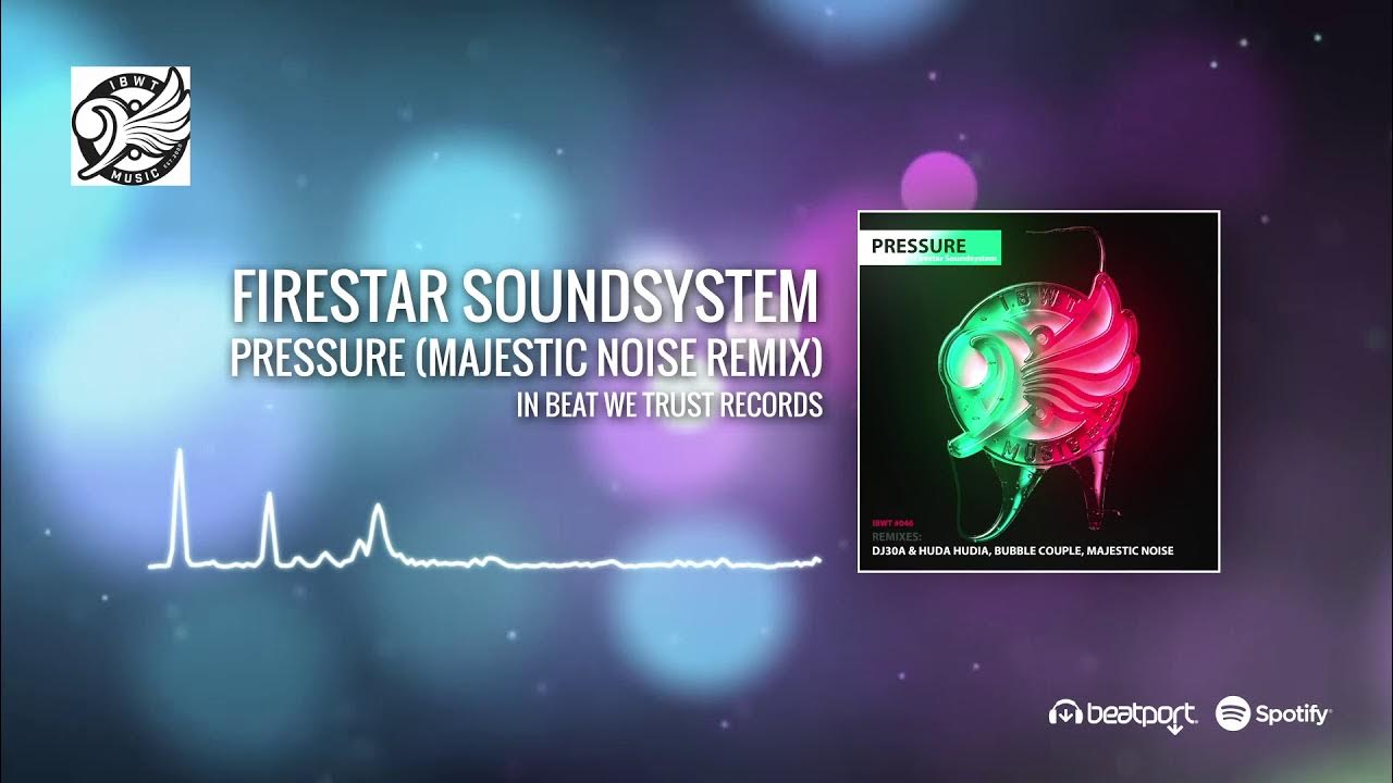 Firestar Soundsystem - Pressure (Majestic Noise Remix) Firestar Soundsystem - Pressure (Majestic Noise Remix)