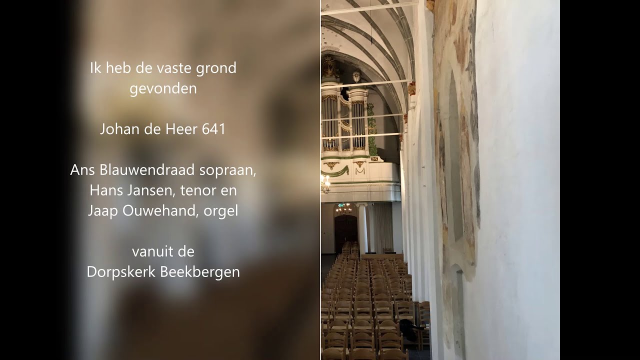 Johan de Heer 641 Ik heb de vaste grond gevonden zang en orgel - YouTube