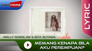 Melly Goeslaw & Gita Gutawa - Memang Kenapa Bila Aku Perempuan? (OST Kartini) |  Lyric Video