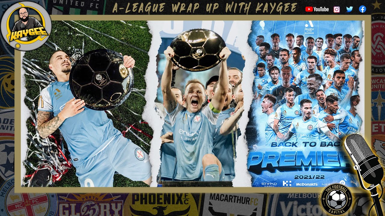 A-league Wrap Up | Melbourne City lift the Premiers Plate | Top 6 Confirmed | Play-off Review