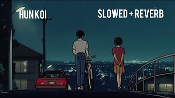Hun koi | Harman Hundal ( Slowed + Reverbed )