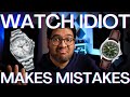 Watch Idiot Makes 6 Watch Collecting Mistakes And Why You Should Avoid Them (Rolex / Seiko Stories)