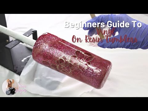 Beginners Guide To Apply Vinyl On Resin Tumbler Cups
