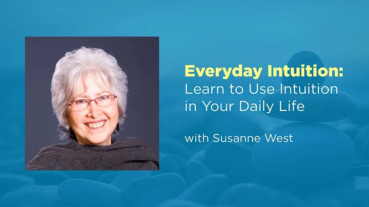 Everyday Intuition: Learn to Use Intuition in Your...