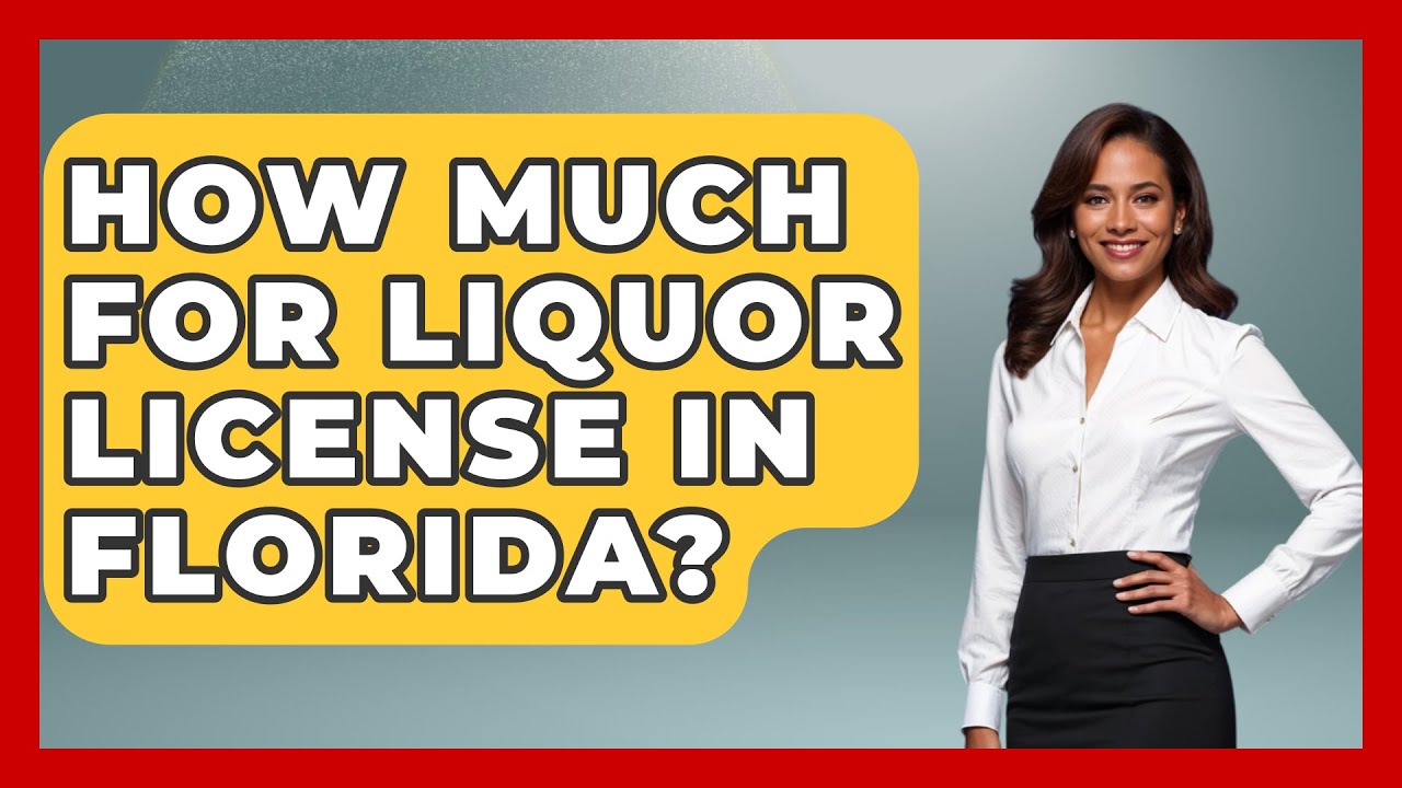 How Much For Liquor License In Florida? - Southern Culture Collective
