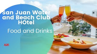 San Juan Water and Beach Club Food and Drinks