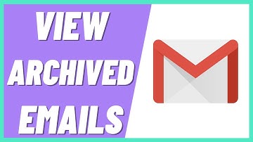 How To View Archived Emails In Gmail (2022)