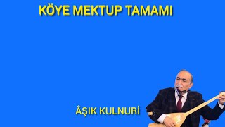 Köye Mektup - Aşık Kul Nuri Fit - Yaz Yolla Yeter-Kes Yolla Yeter -Kaz Yolla -