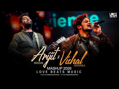Non-Stop Arijit Singh x Vishal Mishra Mashup 2026 | Soulful Mashup 2026 | Love Beats Music