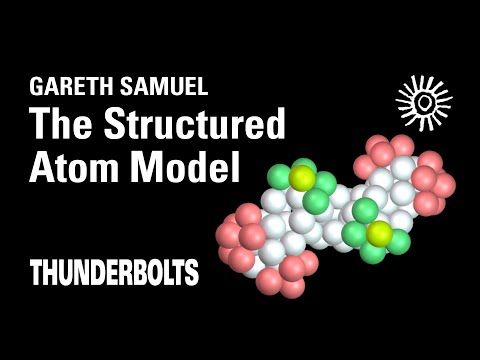 Gareth Samuel: The Structured Atom Model | Thunderbolts