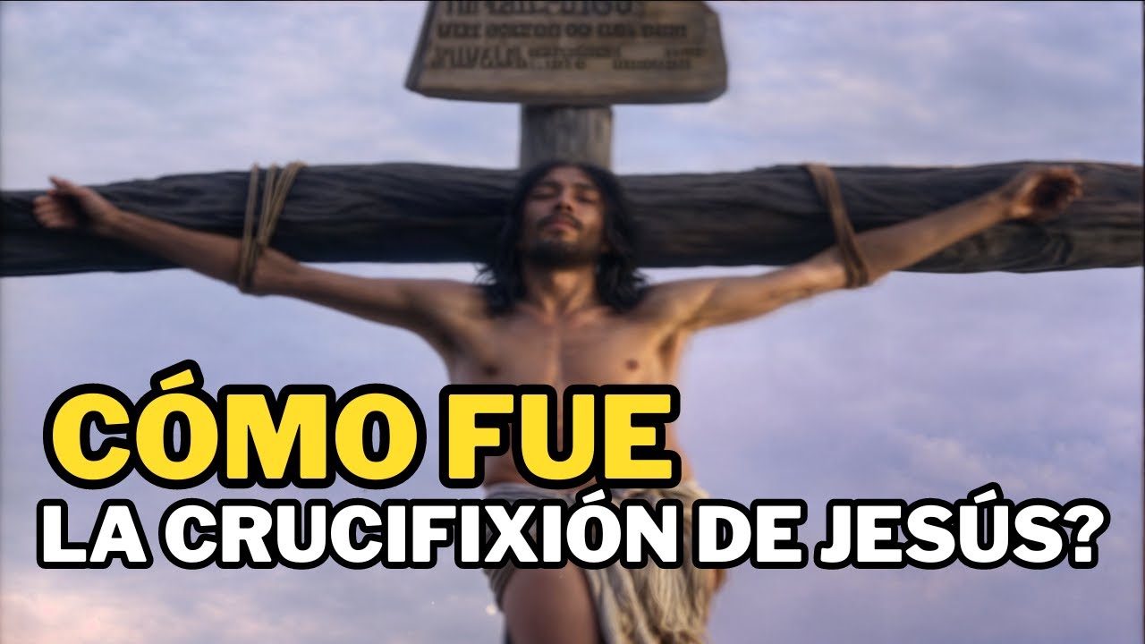 C mo Fue La Crucifixi n De Jes s YouTube c-mo-fue-la-crucifixi-n-de-jes-s-youtube
