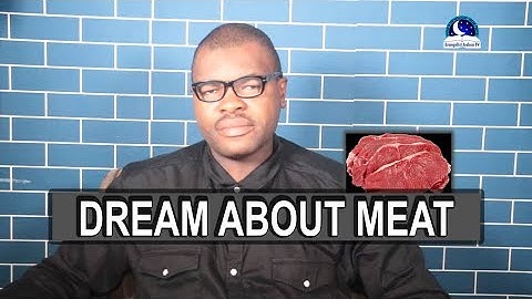 DREAM OF MEAT - Find Out The Spiritual Meaning Of Meat