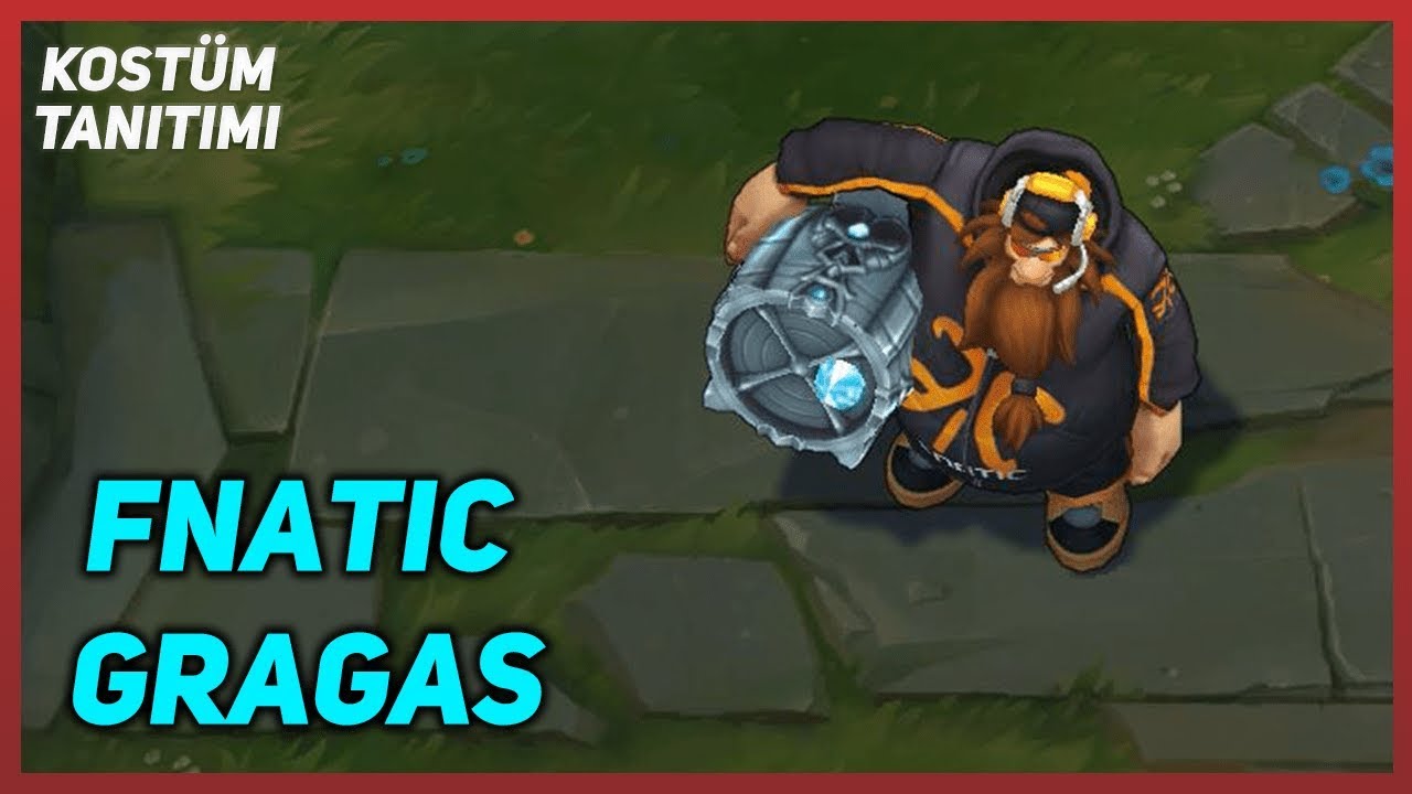 Fnatic Gragas Kostum Tanitimi League Of Legends Youtube