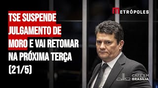 TSE suspende julgamento de Moro e vai retomar na próxima terça (21/5)