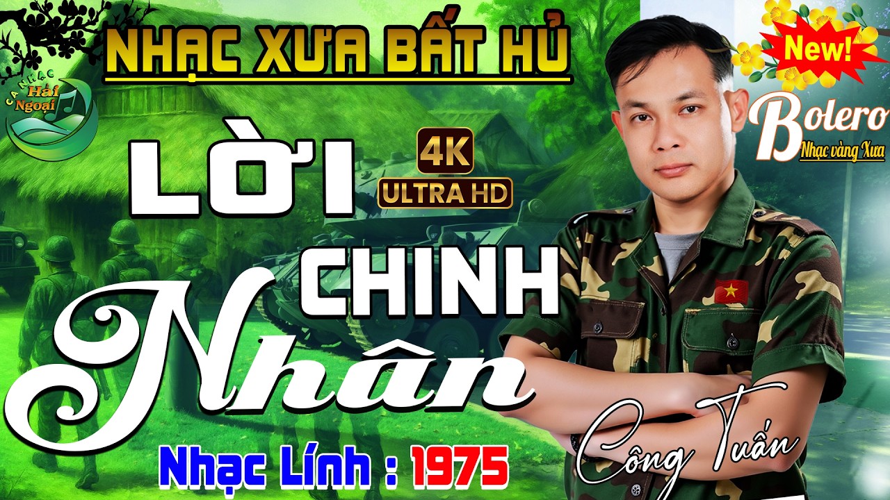 LK Lời Chinh Nhân ➤CA NHẠC TRỮ TÌNH HẢI NGOẠI👉BOLERO CÔNG TUẤN➤NHẠC VÀNG XƯA HAY NHẤT VƯỢT THỜI GIAN