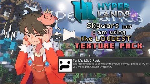 Hyperlands Skywars but I am using the LOUDEST TEXTURE PACK (mute the video or just lower volume)