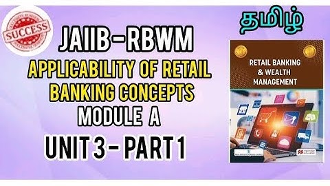 JAIIB RBWM Module A Unit 3 Part 1 in Tamil - Applicability of Retail Banking Concepts