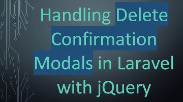 Handling Delete Confirmation Modals in Laravel with jQuery