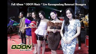 FULL ALBUM TERBARU / ODON MUSIC LIVE KARANGMALANG BATURSARI MRANGGEN DEMAK / ALVIN PRO / ANI JAYA