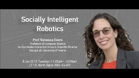 Socially Intelligent Robotics by Professor Vanessa Evers