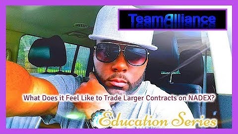 What Does it Feel Like to Trade Larger Contracts on NADEX? | #TeamAlliance