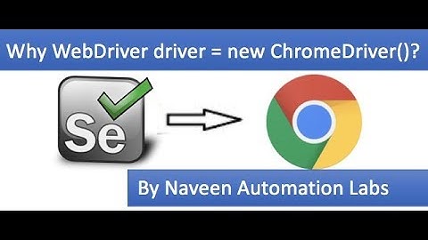 Why WebDriver driver = new ChromeDriver ? || First WebDriver script to launch Chrome Browser