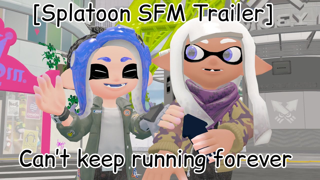 [Splatoon SFM] Cant Keep running Forever Trailer - YouTube
