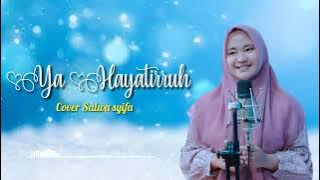 lirik lagu Ya Hayatirruh Cover by Salwa Syifa