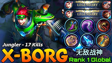 Hard Game! Jungler X.Borg Legendary Gameplay - Top 1 Global X-Borg by 无敌战神 - Mobile Legends
