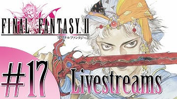 Final Fantasy II (PSP) | Livestreams #17