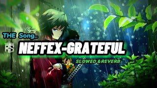 NEFFEX-GRATEFUL 🎧🎶(Slowed &Reverb)The song so cool 😘