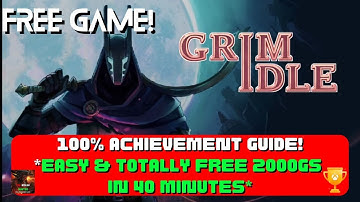 Grim Idle - 100% Achievement Guide! *Totally FREE & EASY 40 Minute Completion*