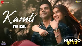 Kamli - Lyrical | Hum Do Hamare Do | Rajkummar, Kriti S | Sachin-Jigar | Jubin Nautiyal, Divya Kumar