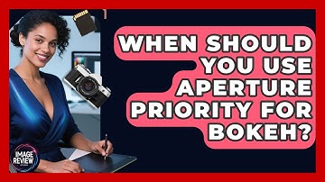 When Should You Use Aperture Priority For Bokeh? - Image Review Studio