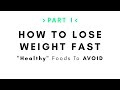 How to lose weight fast  part 1 healthy foods to avoid  functional nutritionist  chef