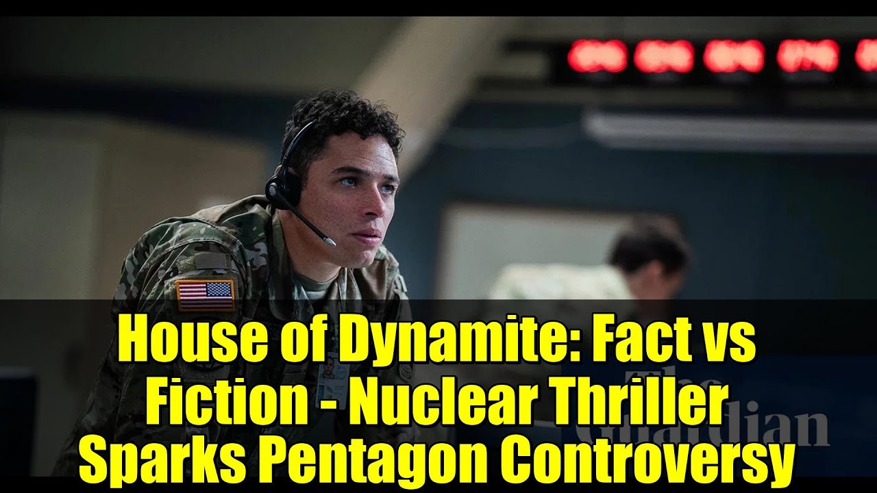House of Dynamite: Fact vs Fiction - Nuclear Thriller Sparks Pentagon Controversy