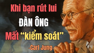 Khi Bạn Càng Lờ Người Đàn Ông Đi, Họ Sẽ Cảm Thấy Khao Khát Bạn Hơn Bao Giờ Hết! | Carl Jung