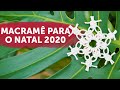 Estrela de Macramê (Natal 2020) | Tutorial Passo a Passo