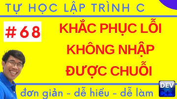 Lập trình C - 68. Khắc phục lỗi không nhập được chuỗi trong lập trình C