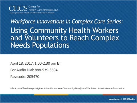 Using Community Health Workers and Volunteers to Reach Complex Needs Populations