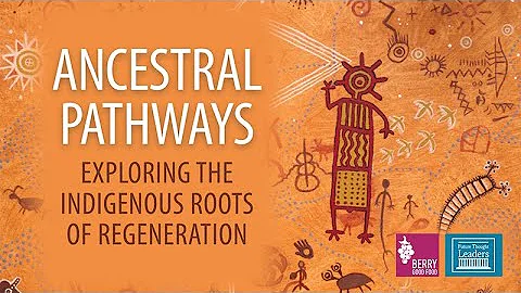 Ancestral Pathways: Exploring the Indigenous Roots of Regeneration