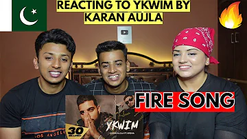 YKWIM (FULL VIDEO) KARAN AUJLA | PAKISTANIS REACTION |