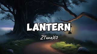 Lantern - ZTuneX0 (Original lyrics)