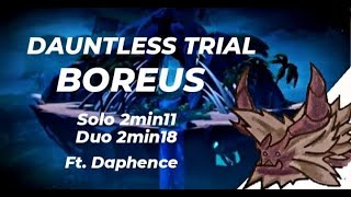 Dauntless Trials Boreus | Solo #8 2min11 | Duo 2min18 | Chain-Blades (ft. Daphence)