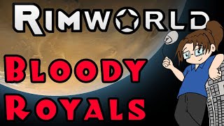 Rimworld: BLOODY ROYALS - Ep 1