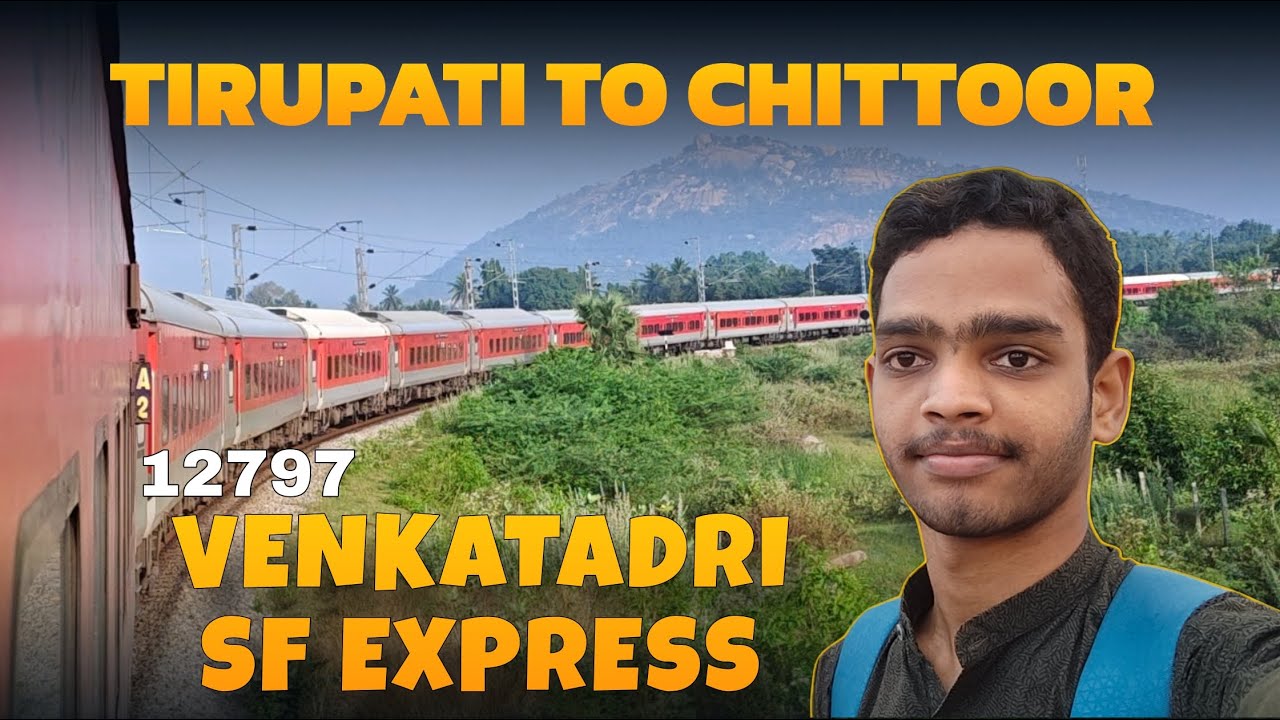 12797 Kacheguda - Chittoor Venkatadri SF Express | Journey From ...